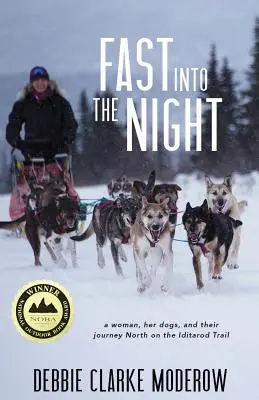 Velocemente nella notte: Una donna, i suoi cani e il loro viaggio verso nord sulla pista di Iditarod - Fast Into the Night: A Woman, Her Dogs, and Their Journey North on the Iditarod Trail
