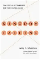 La chiamata del Regno: L'amministrazione vocazionale per il bene comune - Kingdom Calling: Vocational Stewardship for the Common Good