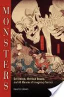 Mostri: Esseri malvagi, bestie mitiche e ogni sorta di terrore immaginario - Monsters: Evil Beings, Mythical Beasts, and All Manner of Imaginary Terrors