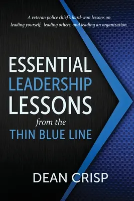Lezioni essenziali di leadership dalla sottile linea blu - Essential Leadership Lessons from the Thin Blue Line