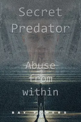 Predatore segreto: L'abuso dall'interno - Secret Predator: Abuse from Within