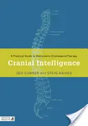 Intelligenza craniale: Guida pratica alla terapia craniosacrale biodinamica - Cranial Intelligence: A Practical Guide to Biodynamic Craniosacral Therapy
