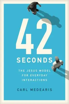 42 secondi: Il modello di Gesù per le interazioni quotidiane - 42 Seconds: The Jesus Model for Everyday Interactions
