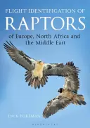 Identificazione in volo dei rapaci di Europa, Nord Africa e Medio Oriente: Manuale di identificazione sul campo - Flight Identification of Raptors of Europe, North Africa and the Middle East: A Handbook of Field Identification