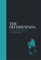 Il Dhammapada: gli insegnamenti essenziali del Buddha - The Dhammapada: The Essential Teachings of the Buddha