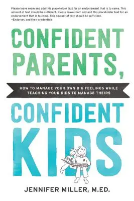 Genitori sicuri, figli sicuri: Crescere l'intelligenza emotiva in noi stessi e nei nostri figli, dai più piccoli agli adolescenti - Confident Parents, Confident Kids: Raising Emotional Intelligence in Ourselves and Our Kids--From Toddlers to Teenagers
