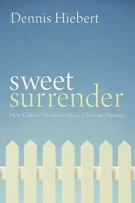 Dolce resa: Come i mandati culturali plasmano il matrimonio cristiano - Sweet Surrender: How Cultural Mandates Shape Christian Marriage