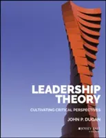 Teoria della leadership: Coltivare prospettive critiche - Leadership Theory: Cultivating Critical Perspectives