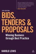Offerte, gare e proposte: Vincere gli affari attraverso le migliori pratiche - Bids, Tenders and Proposals: Winning Business Through Best Practice