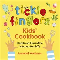 Il libro di cucina per bambini Tickle Fingers: Divertimento pratico in cucina per bambini dai 4 ai 7 anni - The Tickle Fingers Kids' Cookbook: Hands-On Fun in the Kitchen for 4-7s