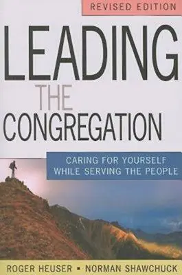 Guidare la congregazione: Prendersi cura di sé mentre si servono gli altri - Leading the Congregation: Caring for Yourself While Serving Others