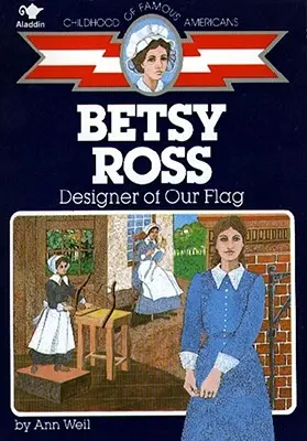 Betsy Ross: L'ideatrice della nostra bandiera - Betsy Ross: Designer of Our Flag