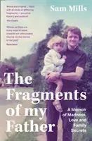 Frammenti di mio padre - Un libro di memorie sulla follia, l'amore e i segreti di famiglia - Fragments of my Father - A Memoir of Madness, Love and Family Secrets
