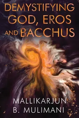 Demistificare Dio, Eros e Bacco - Demystifying God, Eros and Bacchus