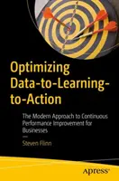 Ottimizzare dati-apprendimento-azione: L'approccio moderno al miglioramento continuo delle prestazioni per le aziende - Optimizing Data-To-Learning-To-Action: The Modern Approach to Continuous Performance Improvement for Businesses
