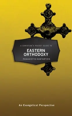 Guida tascabile del cristiano alla teologia ortodossa orientale: Una prospettiva evangelica - A Christian's Pocket Guide to Eastern Orthodox Theology: An Evangelical Perspective