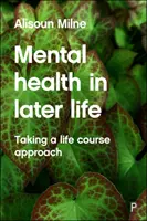 Salute mentale in età avanzata: Un approccio al corso della vita - Mental Health in Later Life: Taking a Life Course Approach