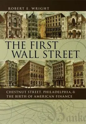 La prima Wall Street: Chestnut Street, Philadelphia e la nascita della finanza americana - The First Wall Street: Chestnut Street, Philadelphia, and the Birth of American Finance
