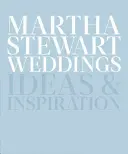 Martha Stewart Weddings: Idee e ispirazioni - Martha Stewart Weddings: Ideas and Inspiration