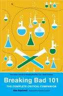 Breaking Bad 101: Il Compagno Critico Completo - Breaking Bad 101: The Complete Critical Companion