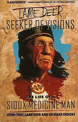 Cervo Zoppo, Cercatore di Visioni: La vita di un uomo di medicina Sioux - Lame Deer, Seeker of Visions: The Life of a Sioux Medicine Man
