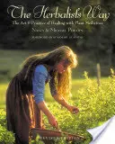 La via dell'erborista: The Art and Practice of Healing with Plant Medicines (L'arte e la pratica di guarire con le medicine vegetali) - The Herbalist's Way: The Art and Practice of Healing with Plant Medicines