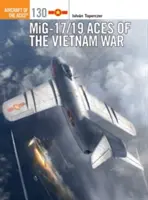 Gli assi Mig-17/19 della guerra del Vietnam - Mig-17/19 Aces of the Vietnam War