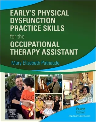 Disfunzioni fisiche precoci: abilità pratiche per l'assistente di terapia occupazionale - Early's Physical Dysfunction Practice Skills for the Occupational Therapy Assistant