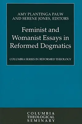 Saggi femministi e femministe nella dogmatica riformata - Feminist and Womanist Essays in Reformed Dogmatics