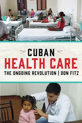 L'assistenza sanitaria cubana: La rivoluzione in corso - Cuban Health Care: The Ongoing Revolution