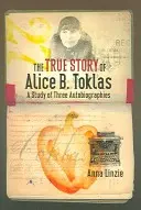 La vera storia di Alice B. Toklas: Uno studio su tre autobiografie - The True Story of Alice B. Toklas: A Study of Three Autobiographies