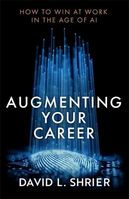 Aumentare la carriera: Come vincere al lavoro nell'era dell'IA - Augmenting Your Career: How to Win at Work in the Age of AI