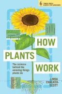 Come funzionano le piante: La scienza dietro le cose incredibili che fanno le piante - How Plants Work: The Science Behind the Amazing Things Plants Do