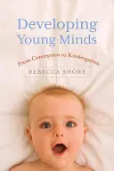 Sviluppare le giovani menti: Dal concepimento alla scuola materna - Developing Young Minds: From Conception to Kindergarten