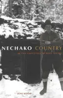 Il paese di Nechako - Sulle tracce di Bert Irvine - Nechako Country - In the Footsteps of Bert Irvine