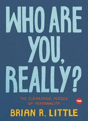 Chi sei veramente? Il sorprendente puzzle della personalità - Who Are You, Really?: The Surprising Puzzle of Personality