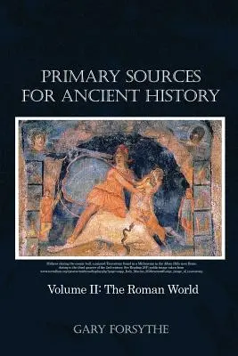 Fonti primarie per la storia antica: Volume II: Il mondo romano - Primary Sources for Ancient History: Volume II: The Roman World