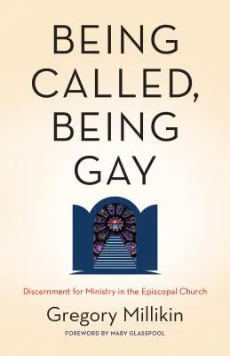 Essere chiamati, essere gay: discernimento per il ministero nella Chiesa episcopale - Being Called, Being Gay: Discernment for Ministry in the Episcopal Church