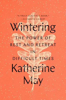 Svernare: Il potere del riposo e del ritiro in tempi difficili - Wintering: The Power of Rest and Retreat in Difficult Times