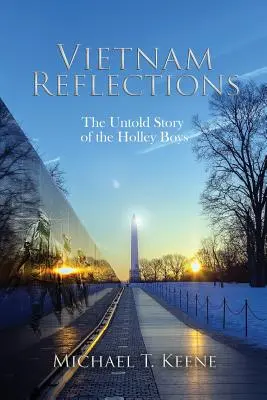Riflessione sul Vietnam: La storia non raccontata dei ragazzi di Holley - Vietnam Reflection: The Untold Story of the Holley Boys