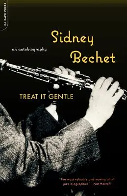 Trattare con delicatezza: Un'autobiografia - Treat It Gentle: An Autobiography