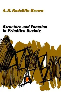 Struttura e funzione nella società primitiva: Saggi e discorsi - Structure and Function in Primitive Society: Essays and Addresses