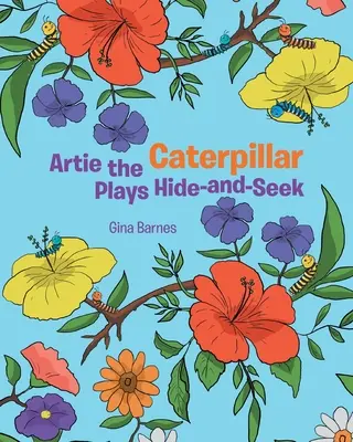 Artie il bruco gioca a nascondino - Artie the Caterpillar Plays Hide-and-Seek