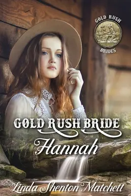 La sposa della corsa all'oro Hannah - Gold Rush Bride Hannah