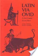 Latino via Ovidio: un primo corso - Latin Via Ovid: A First Course