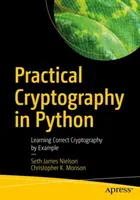 Crittografia pratica in Python: Imparare la crittografia corretta con l'esempio - Practical Cryptography in Python: Learning Correct Cryptography by Example