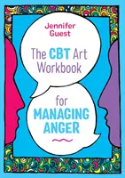 Il libro di lavoro artistico CBT per la gestione della rabbia - The CBT Art Workbook for Managing Anger