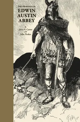 I disegni di Edwin Austin Abbey - The Drawings of Edwin Austin Abbey