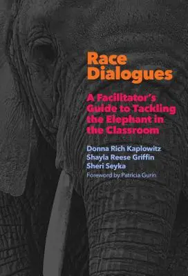Dialoghi sulla razza: Una guida per il facilitatore per affrontare l'elefante in classe - Race Dialogues: A Facilitator's Guide to Tackling the Elephant in the Classroom