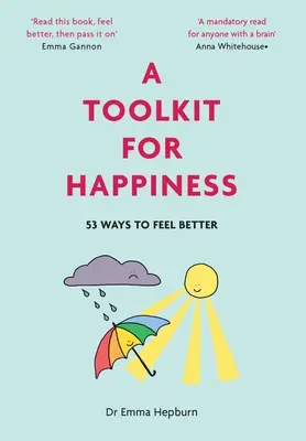 Un kit di strumenti per la felicità: 53 modi per sentirsi meglio - A Toolkit for Happiness: 53 Ways to Feel Better